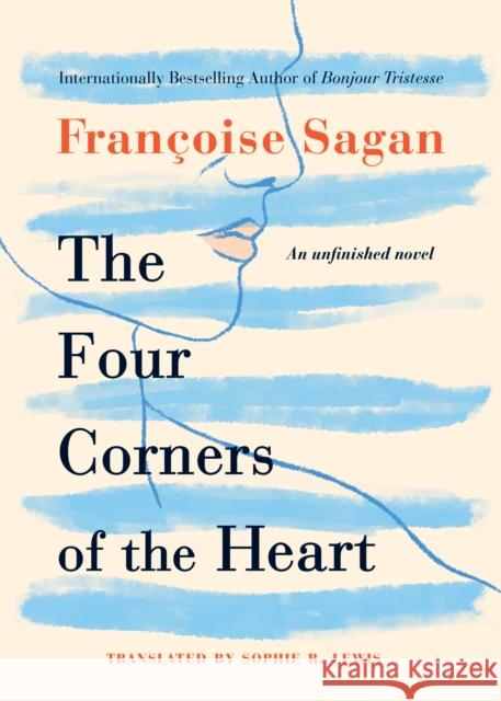 The Four Corners of the Heart: An Unfinished Novel Fran?oise Sagan Sophie Lewis 9781542025874 Amazon Publishing - książka