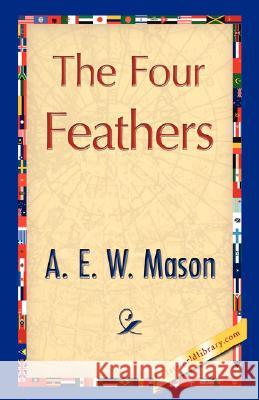 The Four Feathers E. W. Mason A 9781421896045 1st World Library - książka