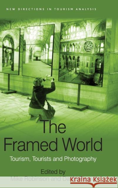 The Framed World: Tourism, Tourists and Photography Picard, David 9780754673682 Ashgate Publishing Limited - książka