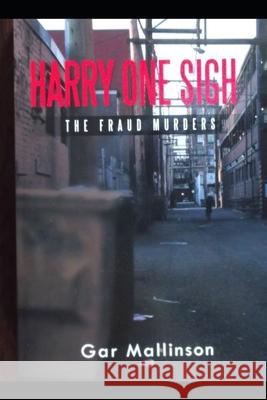 The Fraud Murders: A Harry One Sigh Novel Gar Mallinson 9781790224906 Independently Published - książka