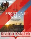The Frontline Walk: Following in the footsteps of those who fought Steve Roberts 9781912690787 Unicorn Publishing Group