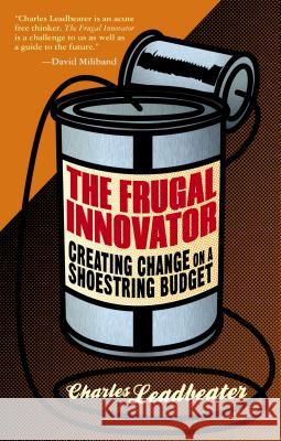 The Frugal Innovator: Creating Change on a Shoestring Budget Leadbeater, C. 9781137335364 Palgrave MacMillan - książka