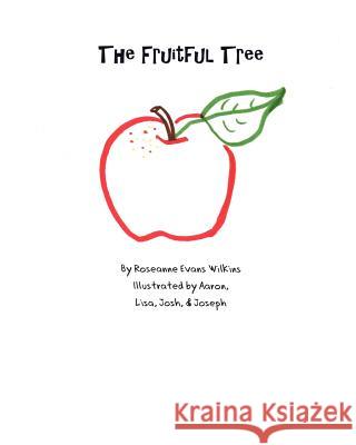 The Fruitful Tree Roseanne Evans Wilkins 9781466477513 Createspace - książka