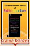 The Fundamental Basics of Publishing a Book Mia y. Merritt 9781631736704 M&M Motivating Inc.