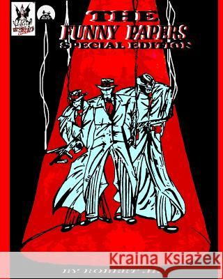The Funny Papers, Special Edition: A Graphic Novel Robert H 9781973715375 Createspace Independent Publishing Platform - książka