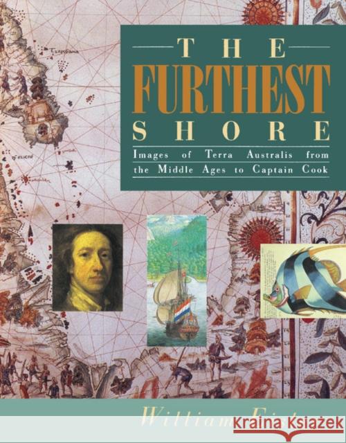 The Furthest Shore: Images of Terra Australis from the Middle Ages to Captain Cook William Eisler 9780521392686 Cambridge University Press - książka