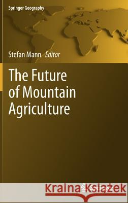 The Future of Mountain Agriculture Stefan Mann 9783642335839 Springer - książka