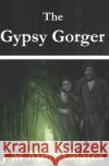 The Galloway Thrills: The Gypsy Gorger J. M. Muir-Coates 9781074708139 Independently Published