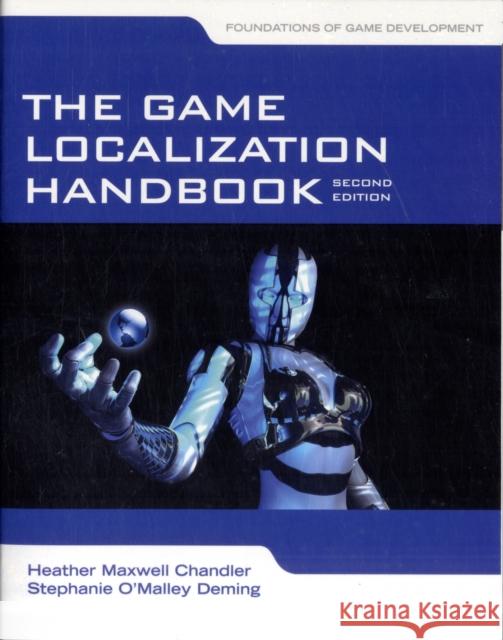 The Game Localization Handbook Heather Maxwell Chandler Stephanie O'Malle 9780763795931 Jones & Bartlett Publishers - książka