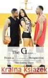 The Game...from a Woman's Perspective: The Dating Diary Branch, Terrie 9781491863497 Authorhouse
