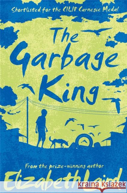 The Garbage King Elizabeth Laird 9781509802951 Pan Macmillan - książka