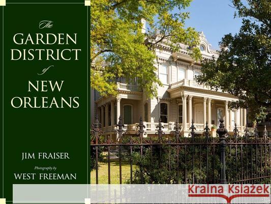 The Garden District of New Orleans Jim Fraiser West Freeman 9781934110683 University Press of Mississippi - książka
