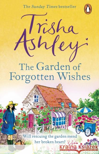 The Garden of Forgotten Wishes: The heartwarming and uplifting new rom-com from the Sunday Times bestseller Trisha Ashley 9781784160944 Transworld Publishers Ltd - książka