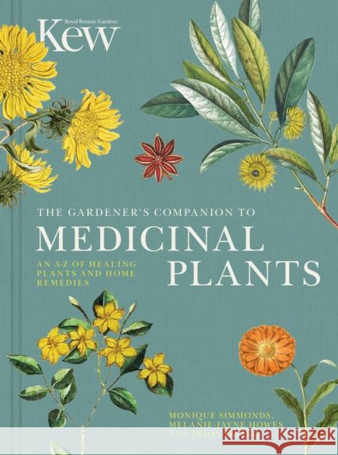 The Gardener's Companion to Medicinal Plants: An A-Z of Healing Plants and Home Remedies Jason Irving 9780711238107 Frances Lincoln Publishers Ltd - książka