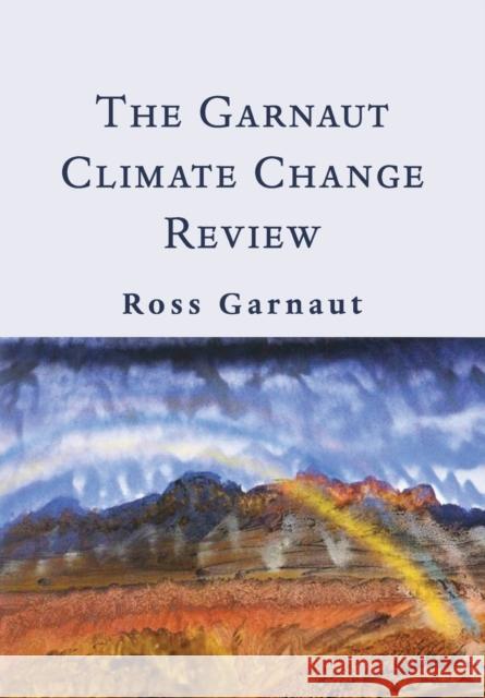 The Garnaut Climate Change Review Ross Garnaut 9780521744447 CAMBRIDGE UNIVERSITY PRESS - książka