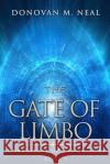 The Gate of Limbo: Chronicles of the Grigori Donovan Neal 9781670007483 Independently Published