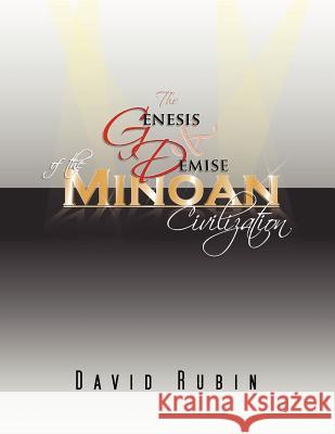 The Genesis and Demise of the Minoan Civilization David Rubin 9781462884674 Xlibris Corporation - książka