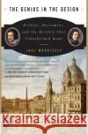 The Genius in the Design: Bernini, Borromini, and the Rivalry That Transformed Rome Jake Morrissey 9780060525347 Harper Perennial