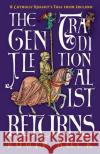 The Gentle Traditionalist Returns: A Catholic Knight's Tale from Ireland Roger Buck 9781621385004 Angelico Press