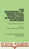The Geography of Urban-Rural Interaction in Developing Countries: Essays for Alan B. Mountjoy  9780815379607 Taylor and Francis