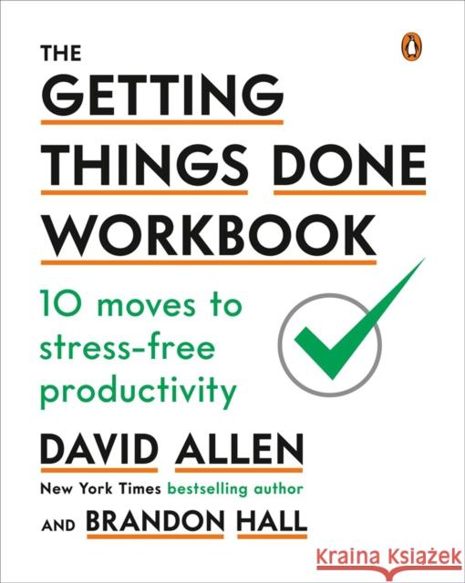 The Getting Things Done Workbook: 10 Moves to Stress-Free Productivity Allen, David 9780143133438 Penguin Putnam Inc - książka