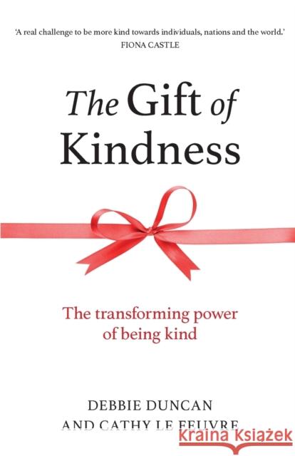 The Gift of Kindness: The Transforming Power of Being Kind Duncan, Debbie 9781788932448 Authentic Media - książka
