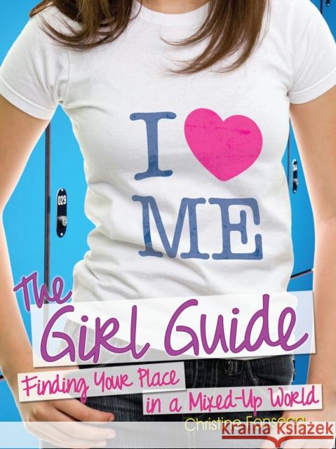 The Girl Guide: Finding Your Place in a Mixed-Up World Christine Fonseca 9781618210272 Prufrock Press - książka