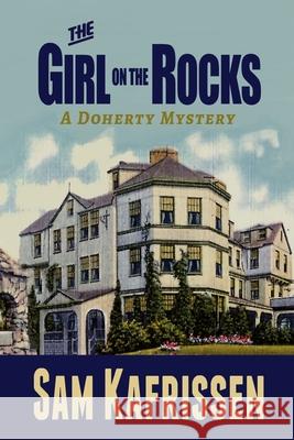 The Girl on the Rocks: A Doherty Mystery Sam Kafrissen 9781575500874 International Digital Book Publishing Inc - książka