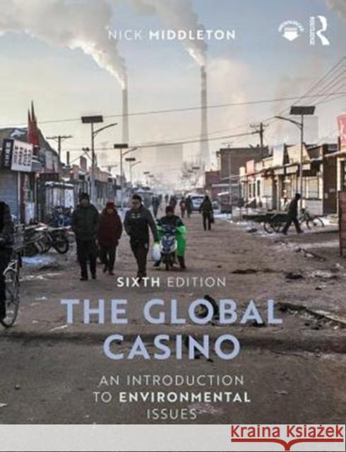 The Global Casino: An Introduction to Environmental Issues Nick Middleton 9781138067868 Routledge - książka