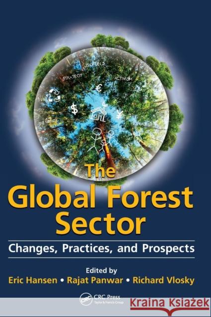 The Global Forest Sector: Changes, Practices, and Prospects Hansen, Eric 9781439879276 CRC Press Inc - książka