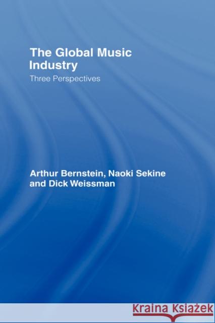 The Global Music Industry: Three Perspectives Bernstein, Arthur 9780415975797 Routledge - książka