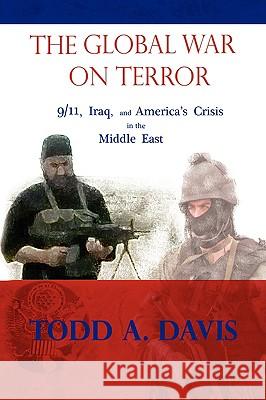 The Global War On Terror Davis, Todd A. 9781436315067 Xlibris Corporation - książka