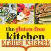The Gluten-Free Kitchen: Simple Ideas and Delicious, Nutritious Recipes to Help You Live Gluten-Free Emily Kerrigan 9781837992997 Octopus Publishing Group