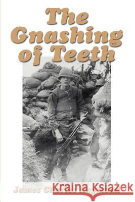 The Gnashing of Teeth James Charles Raymond 9780595258321 Writer's Showcase Press - książka