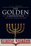 The Golden Candlestick: The Seven Spirits of God L a Daley 9781645313823 Newman Springs Publishing, Inc.