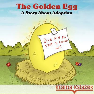 The Golden Egg: A Story about Adoption Jenny Thrasher Phil Thrasher Illustrations Enro 9781598004687 Outskirts Press - książka