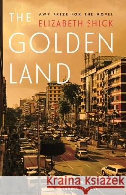 The Golden Land Elizabeth Shick 9781496241740 University of Nebraska Press - książka