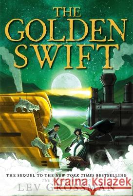 The Golden Swift Lev Grossman 9780316283540 Little, Brown Books for Young Readers - książka