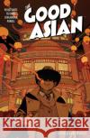 The Good Asian, Volume 2 Pornsak Pichetshote Alexandre Tefenkgi Lee Loughridge 9781534321212 Image Comics