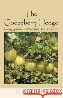 The Gooseberry Hedge: Growing up in America's Heartland in the 1930s and 40s Hall, Daniel E. 9781432721459 Outskirts Press - książka