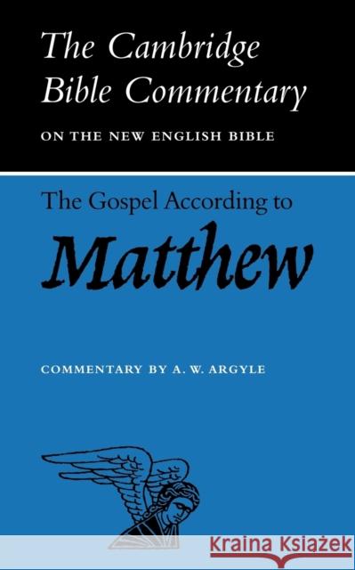 The Gospel According to Matthew Argyle, A. W. 9780521091985 Cambridge University Press - książka
