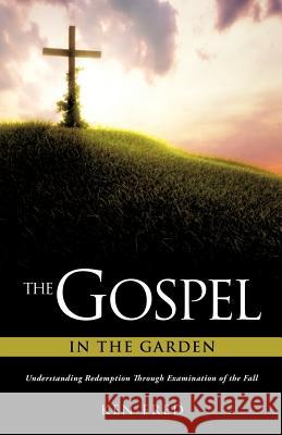 The Gospel in the Garden Ken Fred 9781613791134 Xulon Press - książka