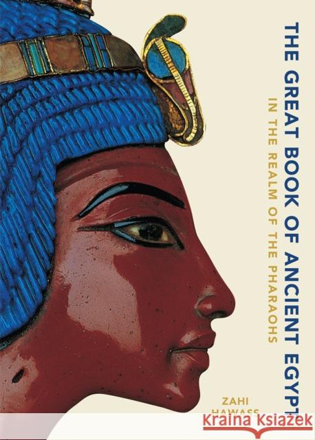 The Great Book of Ancient Egypt: In the Realm of the Pharaohs Zahi Hawass 9788854413450 White Star Publishers - książka