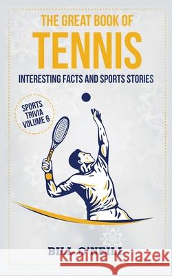 The Great Book of Tennis: Interesting Facts and Sports Stories Bill O'Neill 9781648450228 Lak Publishing - książka