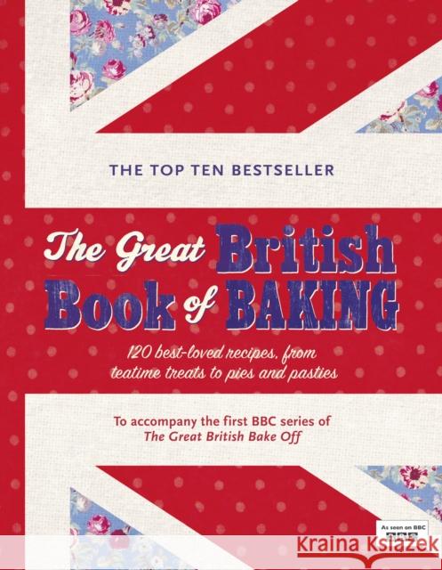 The Great British Book of Baking: Discover over 120 delicious recipes in the official tie-in to Series 1 of The Great British Bake Off Linda Collister 9780718157111 MICHAEL JOSEPH - książka