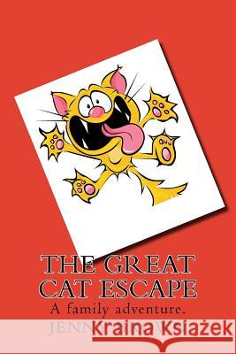 The Great Cat Escape: A cat and its dangerous escape. Brown, Jenny 9781546844488 Createspace Independent Publishing Platform - książka