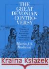The Great Devonian Controversy : The Shaping of Scientific Knowledge among Gentlemanly Specialists Martin J. S. Rudwick 9780226731025 University of Chicago Press