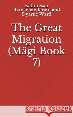 The Great Migration Dyarne Jessica Ward Kathiresan Ramachanderam 9781983014703 Independently Published - książka