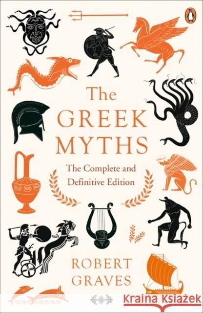 The Greek Myths: The Complete and Definitive Edition Graves, Robert 9780241982358 Penguin Books Ltd - książka