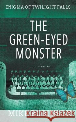 The Green-Eyed Monster: A Chilling Tale of Terror Mike Robinson Lane Diamond 9781622537631 Evolved Publishing - książka